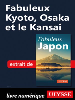 cover image of Fabuleux Kyoto, Osaka et le Kansai